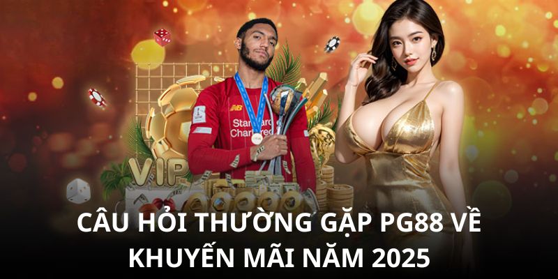 Câu hỏi thường gặp PG88 về điều kiện tham gia khuyến mãi mới nhất từ nhà cái