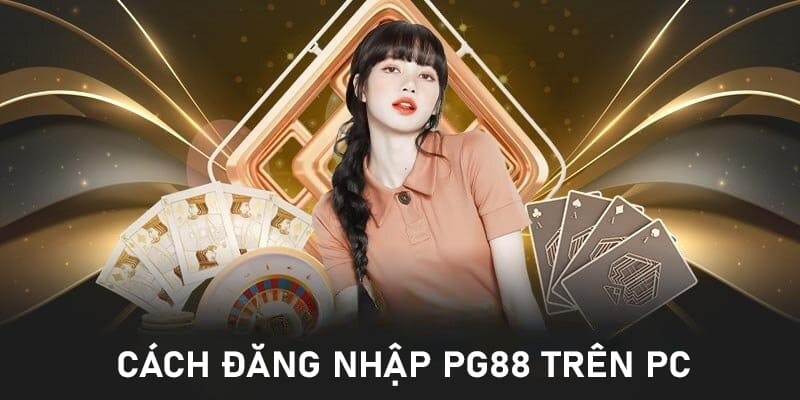 Đăng nhập PG88 đơn giản và siêu nhanh