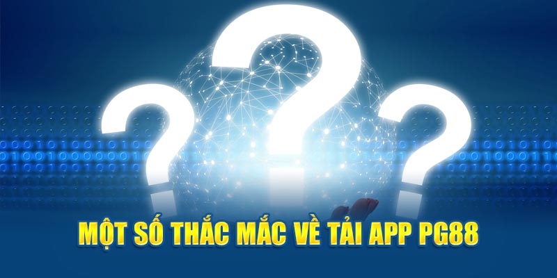 +3 điều cần lưu ý khi tải app PG88